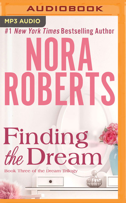 Finding the Dream - Roberts, Nora, and Burr, Sandra (Read by)
