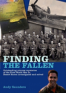 Finding the Fallen: Outstanding Aircrew Mysteries from the First World War to Desert Storm Investigated and Solved