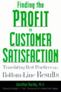 Finding the Profit in Customer Satisfaction: Translating Best Practices Into Bottom-Line Results