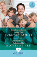 Finding Their Forever Family / Redeeming Her Hot-Shot Vet: Mills & Boon Medical: Finding Their Forever Family / Redeeming Her Hot-Shot Vet