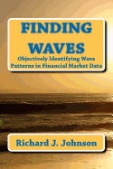 Finding Waves: Objectively Identifying Wave Patterns in Financial Market Data
