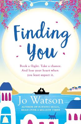 Finding You: A hilarious, romantic read that will have you laughing out loud - Watson, Jo