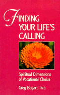 Finding Your Life's Calling: Spiritual Dimensions of Vocational Choice