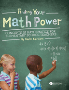 Finding your Math Power: Concepts in Mathematics for Elementary School Teachers