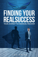 Finding Your RealSuccess: Your Journey To Financial Freedom