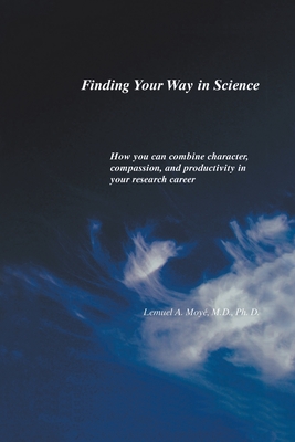Finding Your Way in Science - Moye, Lemuel A