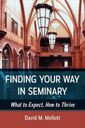 Finding Your Way in Seminary: What to Expect, How to Thrive