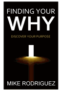 Finding Your Why: Discover Your Life's Purpose