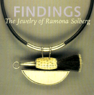 Findings: The Jewelry of Ramona Solberg