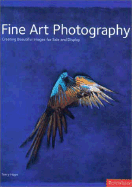 Fine Art Photography: Creating Beautiful Images for Sale and Display - Hope, Terry
