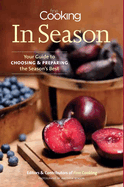 Fine Cooking in Season: Your Guide to Choosing and Preparing the Season's Best