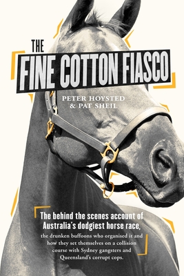 Fine Cotton Fiasco - Hoysted, Peter, and Sheil, Pat