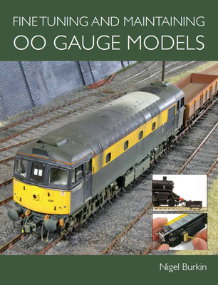 Fine Tuning and Maintaining 00 Gauge Models - Burkin, Nigel