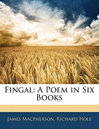 Fingal: A Poem in Six Books