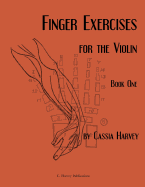 Finger Exercises for Violin, Book One - Harvey, Cassia