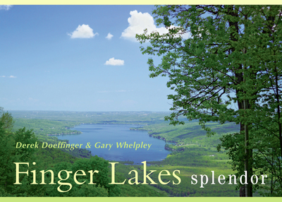 Finger Lakes Splendor - Doeffinger, Derek, and Whelpley, Gary