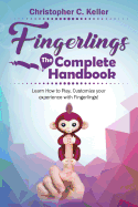 Fingerlings: The Complete Handbook!: Learn How to Play, Customize Your Experience with Fingerlings!