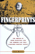 Fingerprints: The Origins of Crime Dectection and the Murder Case That Launched Forensic Science - Beavan, Colin, PH.D.