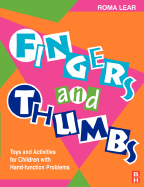 Fingers and Thumbs: Toys and Activities for Children with Hand Problems