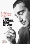 Fings Ain't Wot They Used T'Be: The Life of Lionel Bart - Stafford, David