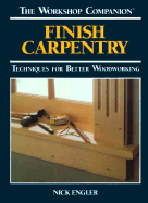 Finish Carpentry: Techniques for Better Woodworking