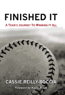 Finished It: A Team's Journey to Winning It All