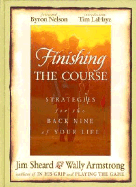 Finishing the Course: Strategies for the Back Nine of Your Life - Sheard, Jim, Dr., and Armstrong, Wally, and Sheard, James L