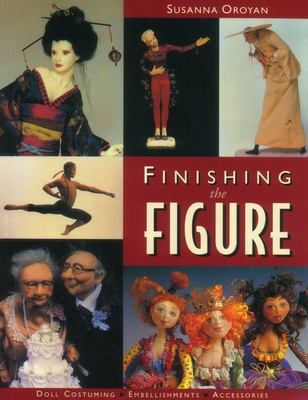 Finishing the Figure - Oroyan, Susanna