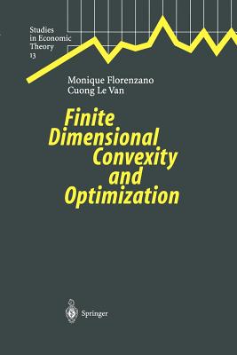 Finite Dimensional Convexity and Optimization - Gourdel, P. (Assisted by), and Florenzano, Monique, and Le Van, Cuong