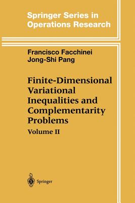 Finite-Dimensional Variational Inequalities and Complementarity Problems - Facchinei, Francisco, and Pang, Jong-Shi