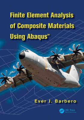 Finite Element Analysis of Composite Materials Using Abaqus(tm) - Barbero, Ever J