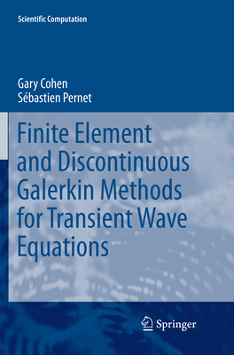 Finite Element and Discontinuous Galerkin Methods for Transient Wave Equations - Cohen, Gary, and Pernet, Sbastien