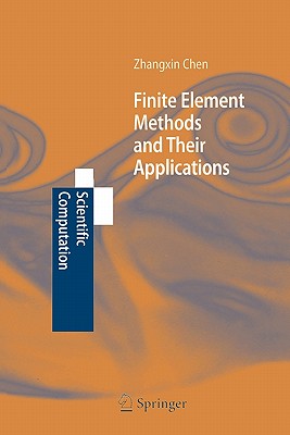 Finite Element Methods and Their Applications - Chen, Zhangxin