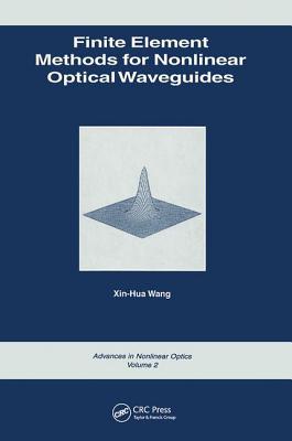 Finite Element Methods for Nonlinear Optical Waveguides - Wang, Xin-Hua