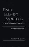 Finite Element Modeling: In Engineering Practice - Spyrakos, Constantine C, and Peyton-Jones, Christine (Editor), and Luchok, John (Editor)