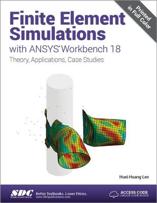 Finite Element Simulations with ANSYS Workbench 18 - Lee, Huei-Huang