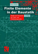 Finite Elemente in Der Baustatik: Statik Und Dynamik Der Stab- Und Flchentragwerke