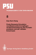 Finite Elemente Simulation Von Massivumformvorgangen Mit Berucksichtigung Des Kontaktproblems Und Der Radialen Anisotropie