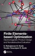 Finite Elements-Based Optimization: Electromagnetic Product Design and Nondestructive Evaluation