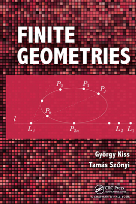 Finite Geometries - Kiss, Gyorgy, and Szonyi, Tamas