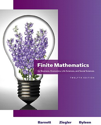 Finite Mathematics for Business, Economics, Life Sciences and Social Sciences - Barnett, Raymond A, and Ziegler, Michael R, and Byleen, Karl E, Professor