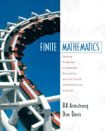 Finite Mathematics: Solving Problems in Business, Economics, ...Social Sciences - Armstrong, Bill, and Davis, Don