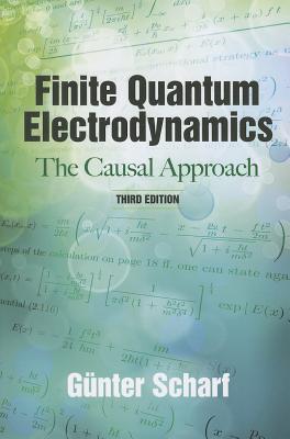 Finite Quantum Electrodynamics: The Causal Approach - Scharf, Gunter