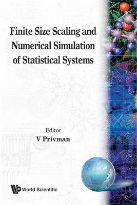 Finite Size Scaling and Numerical Simulation of Statistical Systems - Privman, Vladimir (Editor)