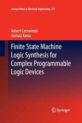 Finite State Machine Logic Synthesis for Complex Programmable Logic Devices - Czerwinski, Robert, and Kania, Dariusz