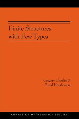 Finite Structures with Few Types. (Am-152), Volume 152 - Cherlin, Gregory, and Hrushovski, Ehud