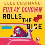 Finlay Donovan Rolls the Dice: 'the perfect blend of mystery and romcom' Ali Hazelwood