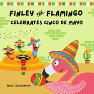 Finley The Flamingo Celebrates Cinco De Mayo