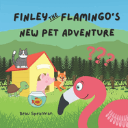 Finley The Flamingo's New Pet Adventure