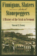 Finnigans, Slaters, and Stonepeggers: A History of the Irish in Vermont